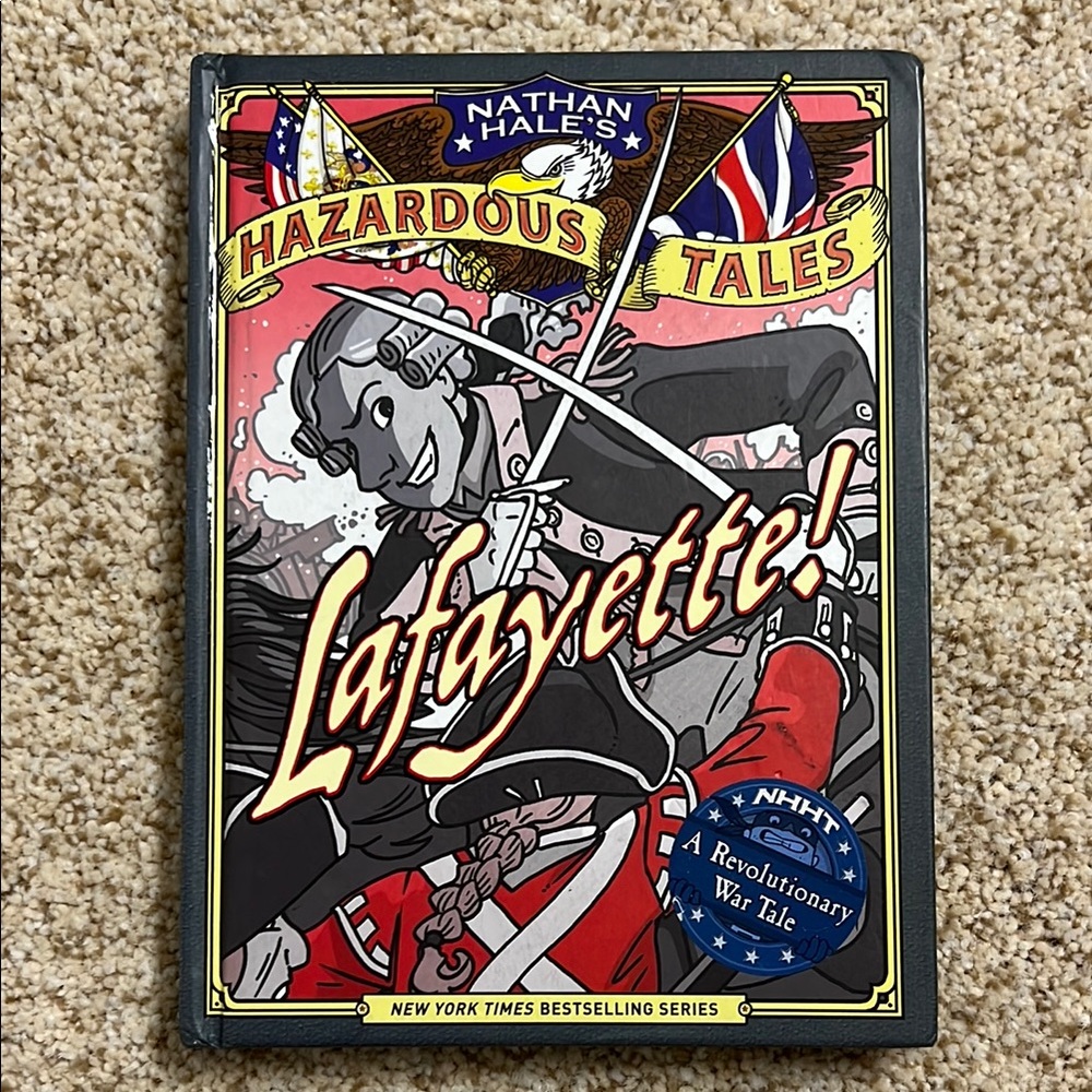 Nathan Hale's Hazardous Tales: Lafayette! Graphic Novel